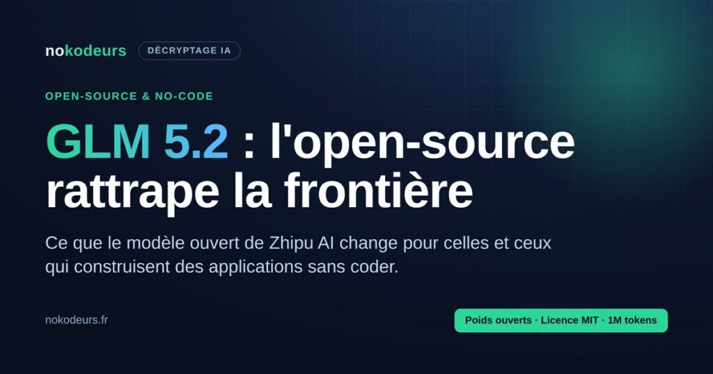 GLM 5.2, le modèle open-source de Zhipu AI, et son impact pour le no-code