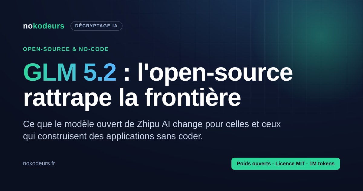 GLM 5.2, le modèle open-source de Zhipu AI, et son impact pour le no-code