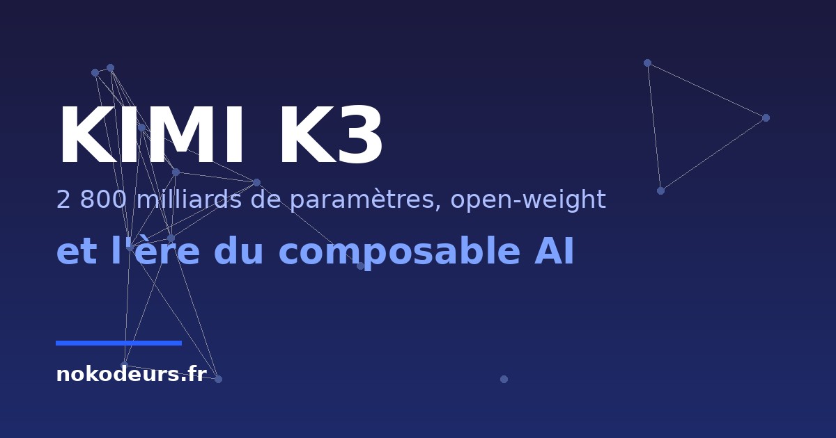 Kimi K3, le plus grand modèle open-weight jamais publié, et l'architecture composable AI